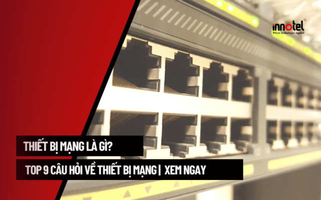 Thiết bị mạng là gì