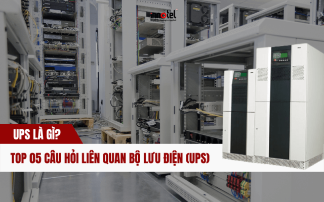 top 5 câu hỏi liên quan bộ lưu điện ups