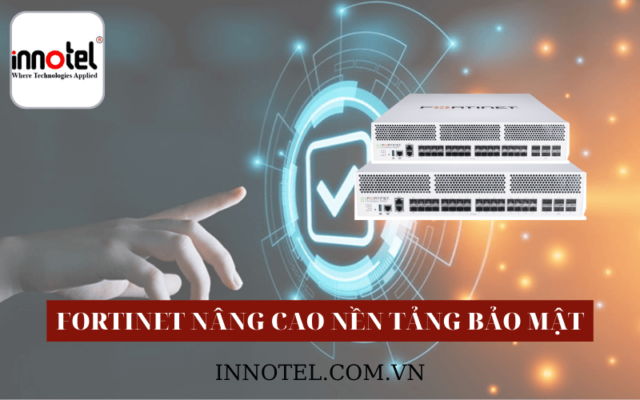 Fortinet Nâng Cao Nền Tảng Bảo Mật Và Mạng Hội Tụ fortinet nền tảng bảo mật