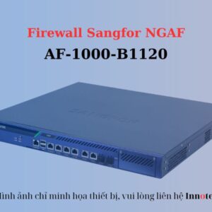 Firewall Sangfor Ngaf AF-1000-B1120 – Thiết Bị Tường Lửa