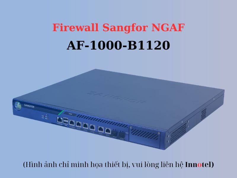 Firewall Sangfor NGAF AF-1000-B1120 – Thiết bị tường lửa Firewall Sangfor Ngaf AF-1000-B1120 – Thiết Bị Tường Lửa