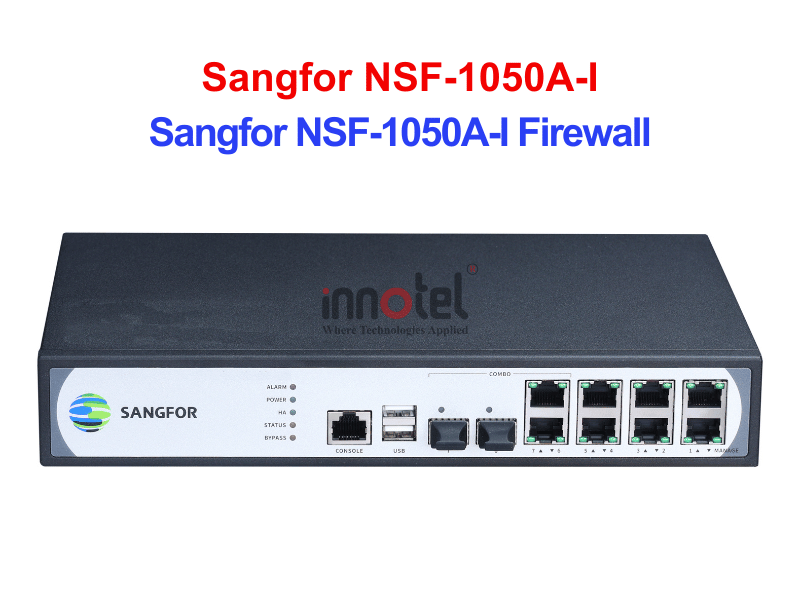 Firewall Sangfor NSF-1050A-I – Thiết bị tường lửa Sangfor NSF-1050A-I Firewall