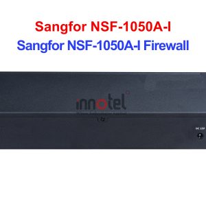 Firewall Sangfor NSF-1050A-I – Thiết bị tường lửa Sangfor NSF-1050A-I Firewall