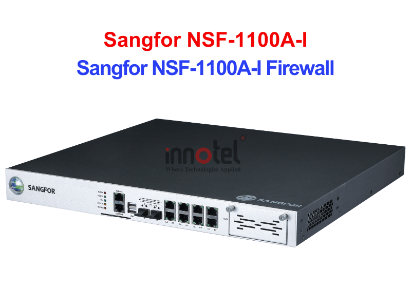 Firewall Sangfor NSF-1100A-I – Thiết bị tường lửa Sangfor NSF-1100A-I Firewall