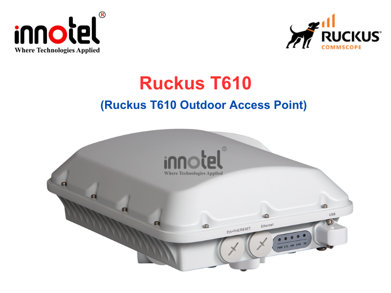 Access Point Ruckus T610 - Thiết bị phát sóng Wifi ngoài trời Access Point Ruckus R610 - Thiết bị phát sóng Wifi ngoài trời