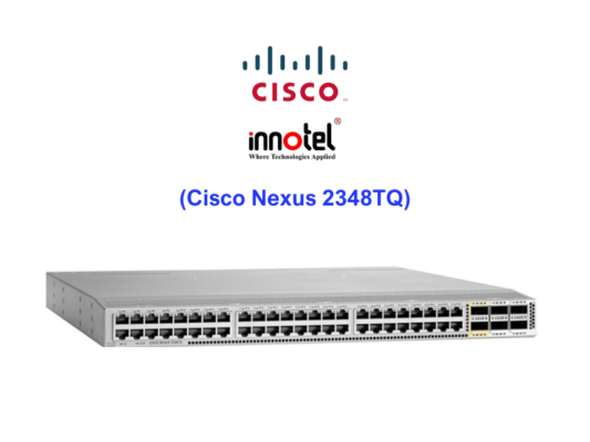 Switch Cisco Nexus 2348TQ – Thiết bị chuyển mạch Cisco Nexus 2348TQ