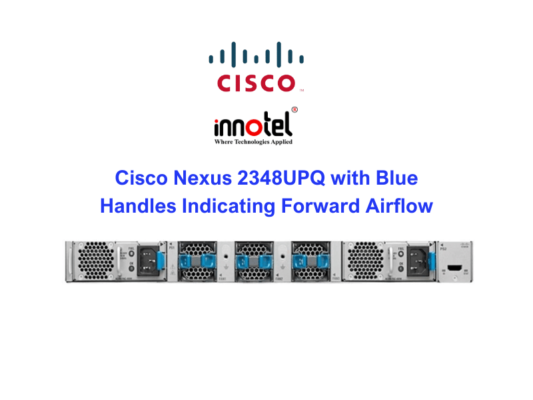 Cisco Nexus 2348UPQ Cisco Nexus 2348UPQ with Blue Handles Indicating Forward Airflow
