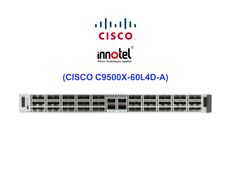 Switch Cisco C9500X-60L4D-A – Thiết bị chuyển mạch CISCO C9500X-60L4D-A