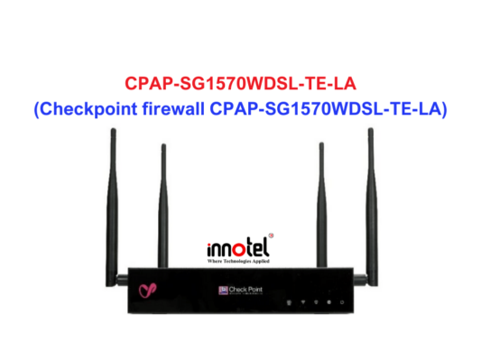 Checkpoint firewall CPAP-SG1570WDSL-TE-LA - Thiết bị tường lửa Checkpoint firewall CPAP-SG1570WDSL-TE-LA