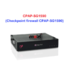 Checkpoint firewall CPAP-SG1590 - Thiết bị tường lửa Checkpoint firewall CPAP-SG1590