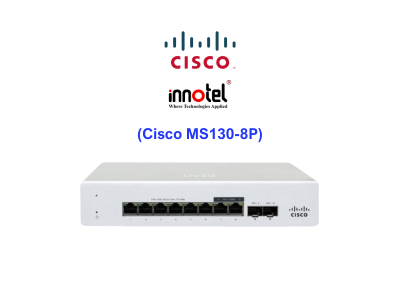 Switch Cisco Meraki MS130-8P - Thiết bị chuyển mạch Cisco MS130-8P