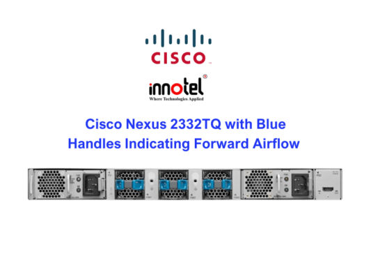 Switch Cisco Nexus 2332TQ - Thiết bị chuyển mạch Cisco Nexus 2332TQ with Blue Handles Indicating Forward Airflow