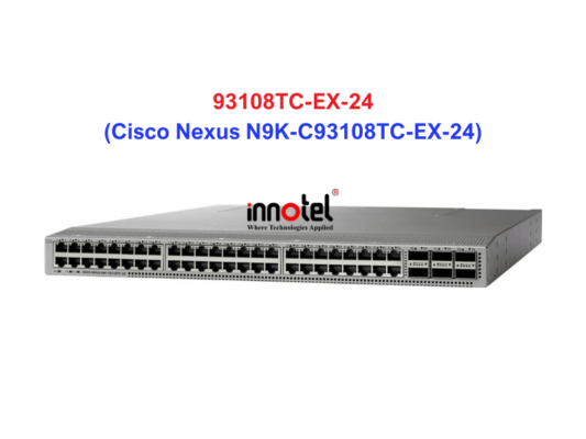 Switch Cisco N9K-C93108TC-EX-24 – Thiết bị chuyển mạch Cisco Nexus N9K-C93108TC-EX-24