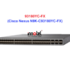 Switch Cisco N9K-C93180YC-FX – Thiết bị chuyển mạch Cisco Nexus N9K-C93180YC-FX