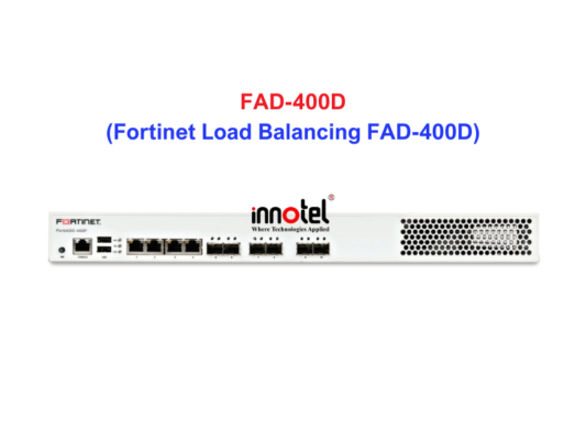 Fortinet Load Balancing FAD-400D - Thiết bị cân bằng tải Fortinet Load Balancing FAD-400D