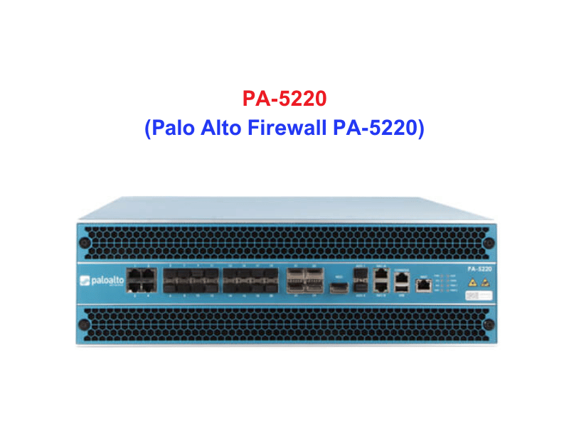 PAN-PA-5220 Firewall Palo Alto PA-5220 - Thiết bị tường lửa PA-5220