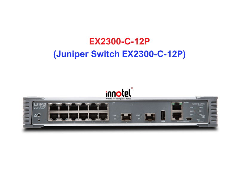 Juniper Switch Ethernet EX2300-C-12P - Thiết bị chuyển mạch EX2300-C-12P
