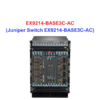 Juniper Switch Ethernet EX9214-BASE3C-AC - Thiết bị chuyển mạch EX9214-BASE3C-AC