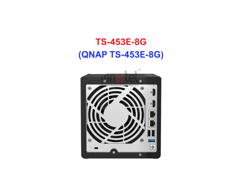 QNAP TS-453E-8G - Thiết Bị Lưu trữ NAS QNAP TS-453E-8G