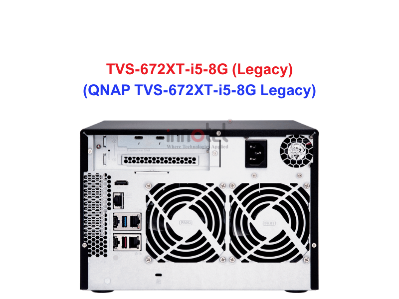 QNAP TVS-672XT-i5-8G Legacy - Thiết Bị Lưu Trữ NAS QNAP TVS-672XT-i5-8G Legacy