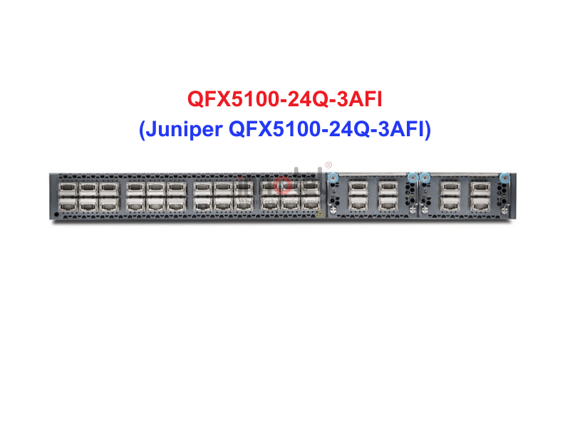 Switch Juniper QFX5100-24Q-3AFI - Thiết bị chuyển mạch Juniper QFX5100-24Q-3AFI