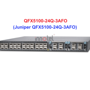 Switch Juniper QFX5100-24Q-3AFO - Thiết bị chuyển mạch Juniper QFX5100-24Q-3AFO