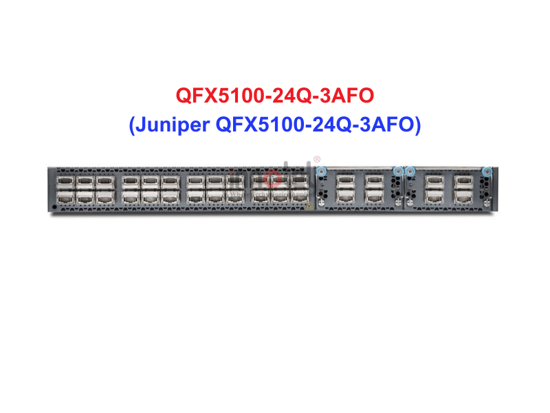 Switch Juniper QFX5100-24Q-3AFO - Thiết bị chuyển mạch Juniper QFX5100-24Q-3AFO
