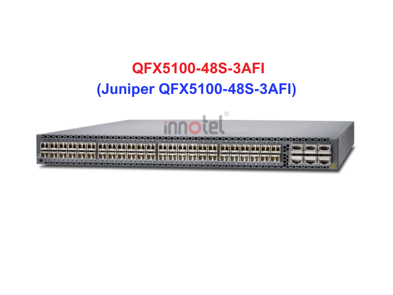 Switch Juniper QFX5100-48S-3AFI - Thiết bị chuyển mạch Juniper QFX5100-48S-3AFI