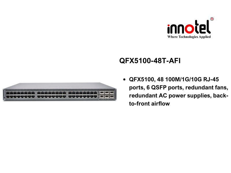 Switch Juniper QFX5100-48T-AFI - Thiết bị chuyển mạch Juniper QFX5100-48T-AFI