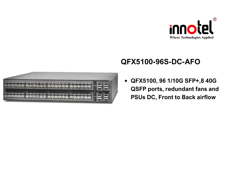 Switch Juniper QFX5100-96S-DC-AFO - Thiết bị chuyển mạch Juniper QFX5100-96S-DC-AFO