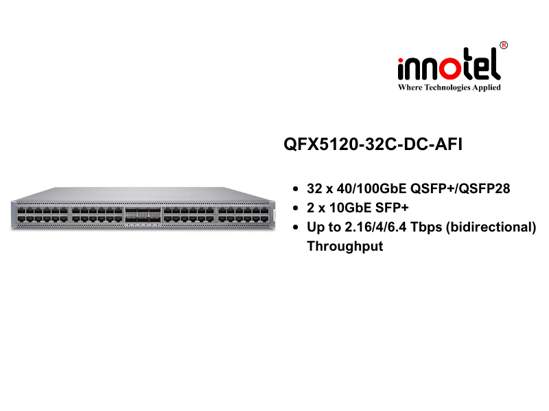 Switch Juniper QFX5120-32C-DC-AFI - Thiết bị chuyển mạch QFX5120-32C-DC-AFI
