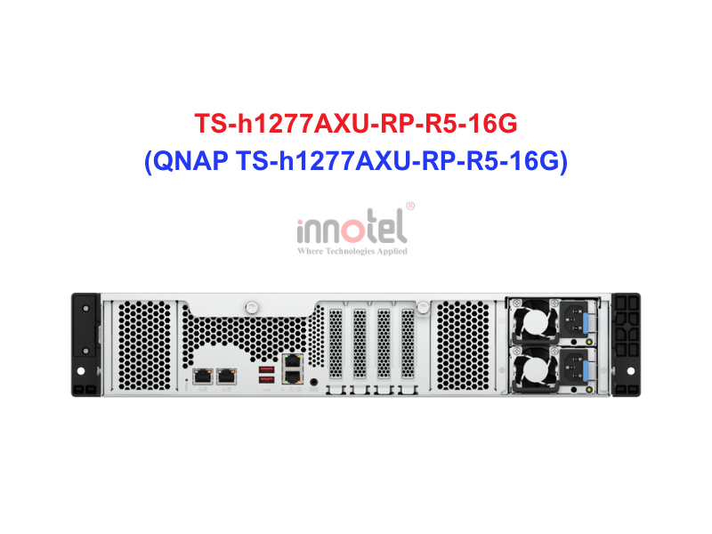 QNAP TS-h1277AXU-RP-R5-16G - Thiết Bị Lưu trữ NAS QNAP TS-h1277AXU-RP-R5-16G