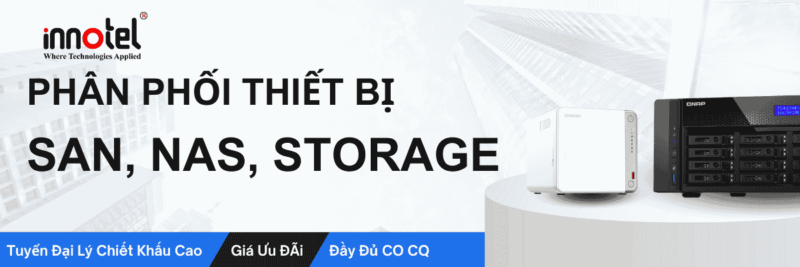 Phân phối SAN, NAS, Storage