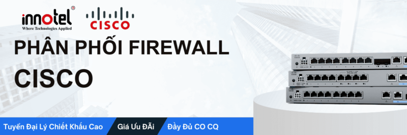 Phân phối firewall Cisco