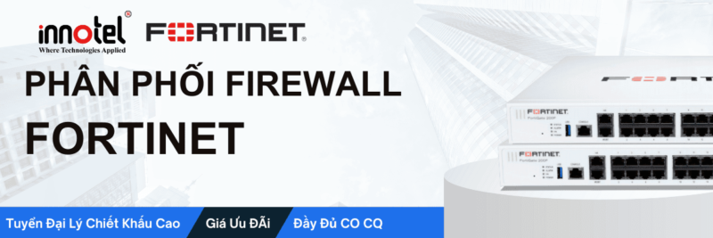 Phân phối firewall Fortinet