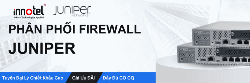 Phân phối thiết bị firewall Juniper