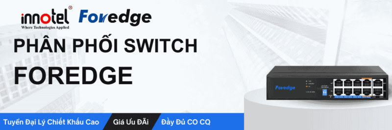 Phân phối thiết bị switch foredge