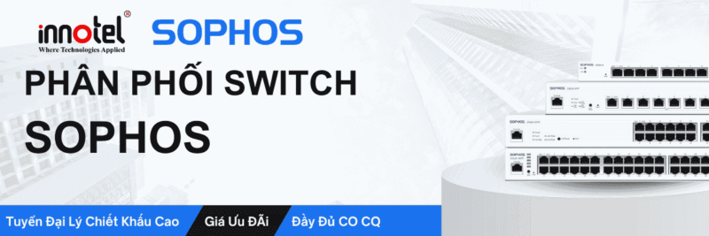 Phân phối thiết bị switch sophos