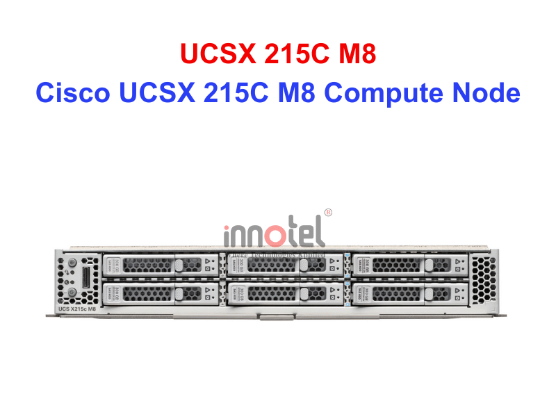 Server Cisco UCSX 215c M8 - Thiết bị Máy Chủ Cisco UCSX 215C M8 Compute Node