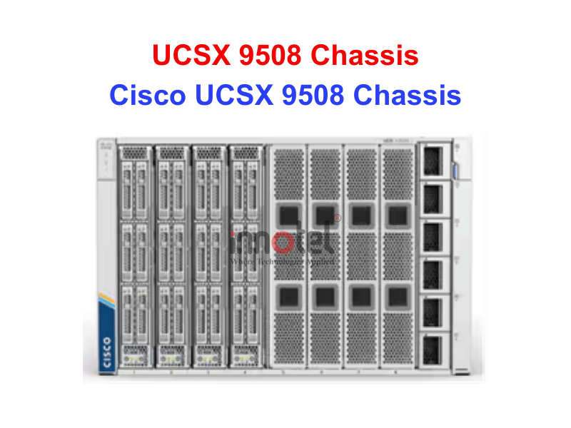 Server Cisco UCSX 9508 Chassis - Thiết bị Máy Chủ Cisco UCSX 9508 Chassis