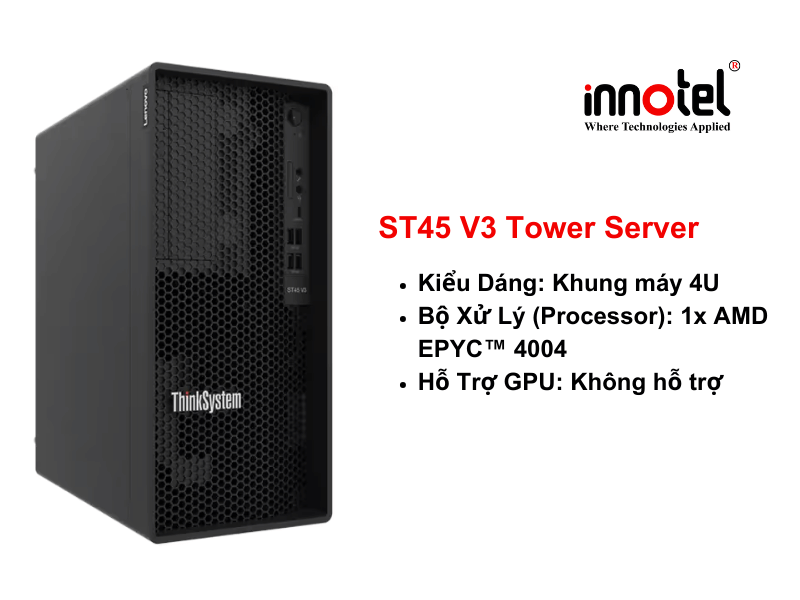 Tower Server Lenovo ST45 V3 - Thiết bị Máy Chủ ThinkSystem ST45 V3 Tower Server