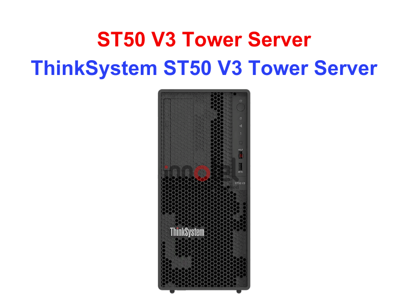 Tower Server Lenovo ST50 V3 - Thiết bị Máy Chủ ThinkSystem ST50 V3 Tower Server