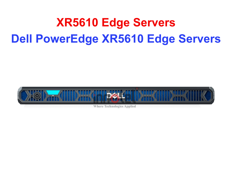 DELL PowerEdge XR5610 - Thiết bị Máy Chủ Dell PowerEdge XR5610 Edge Servers