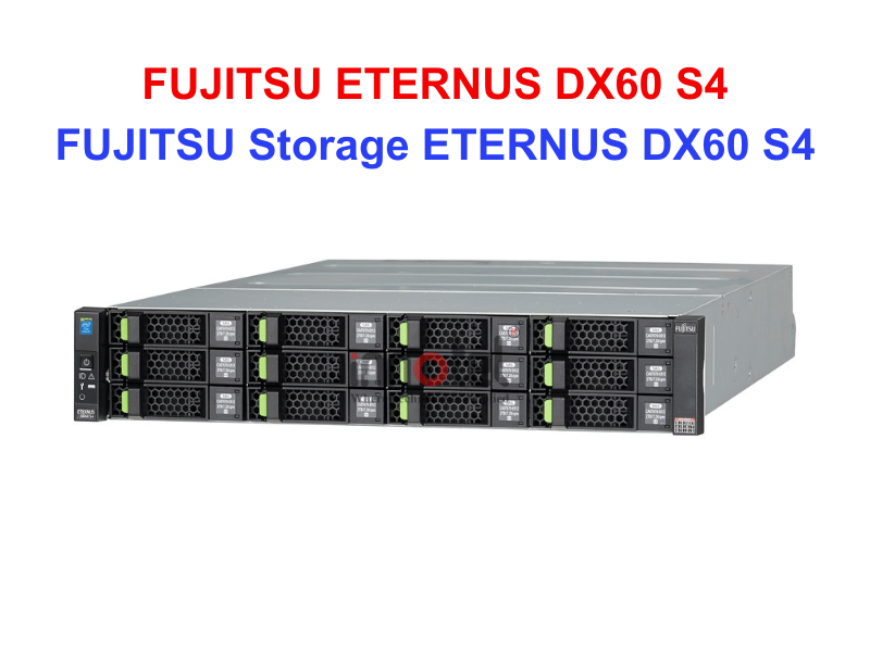 FUJITSU ETERNUS DX60 S4 - Thiết bị lưu trữ SAN/NAS FUJITSU Storage ETERNUS DX60 S4