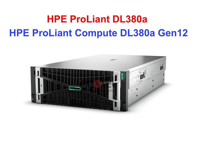 HPE ProLiant Dl380a Gen12 - Thiết bị Máy Chủ HPE ProLiant Compute DL380a Gen12