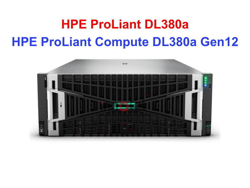 HPE ProLiant Dl380a Gen12 - Thiết bị Máy Chủ HPE ProLiant Compute DL380a Gen12