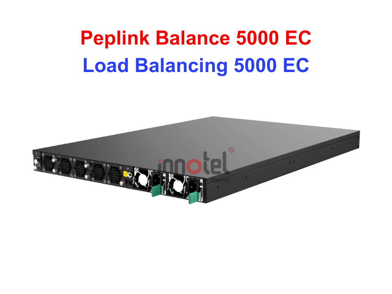 Load Balancing 5000 EC – Thiết bị cân bằng tải Peplink Load Balancing 5000 EC