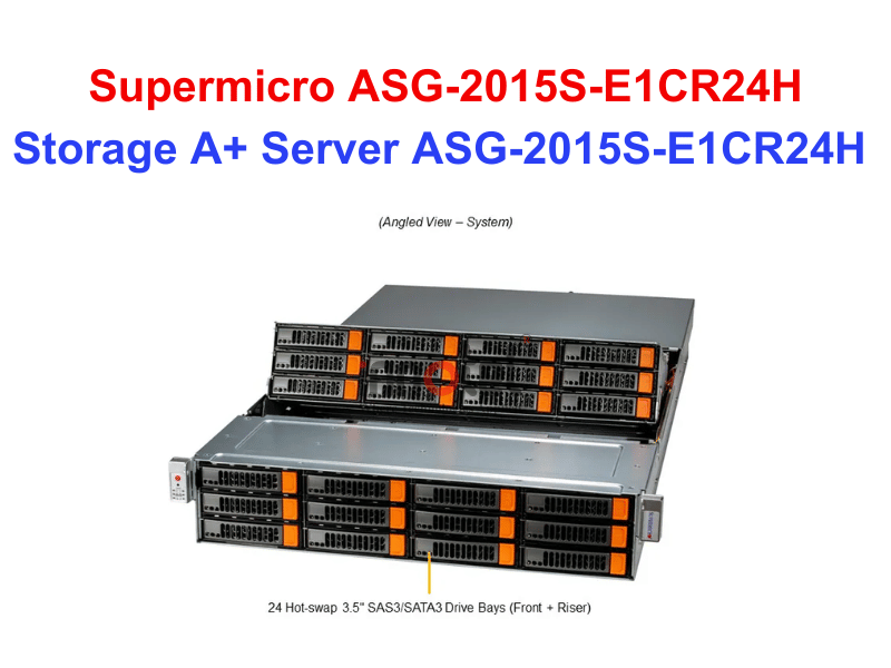 Storage A+ Server ASG-2015S-E1CR24H - Thiết bị lưu trữ SAN/NAS Storage A+ Server ASG-2015S-E1CR24H