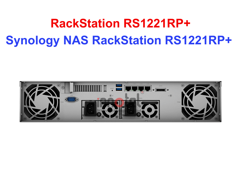 Synology RS1221RP+ - Thiết bị lưu trữ SAN/NAS Synology NAS RackStation RS1221RP+