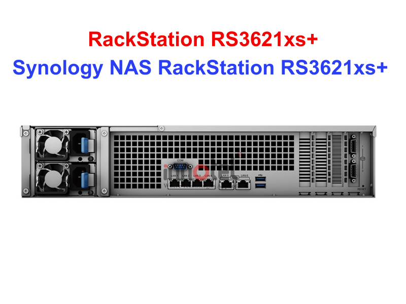 Synology RS3621xs+ - Thiết bị lưu trữ SAN/NAS Synology NAS RackStation RS3621xs+